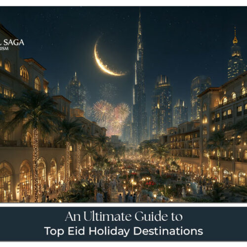 Eid holiday destinations Blog Banner by Travel Saga Tourism