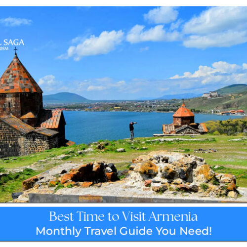 Best time to visit Armenia Blog Banner by Travel Saga Tourism