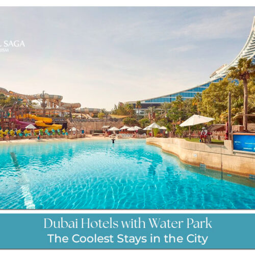 Dubai hotels with water park Blog Banner by Travel Saga Tourism