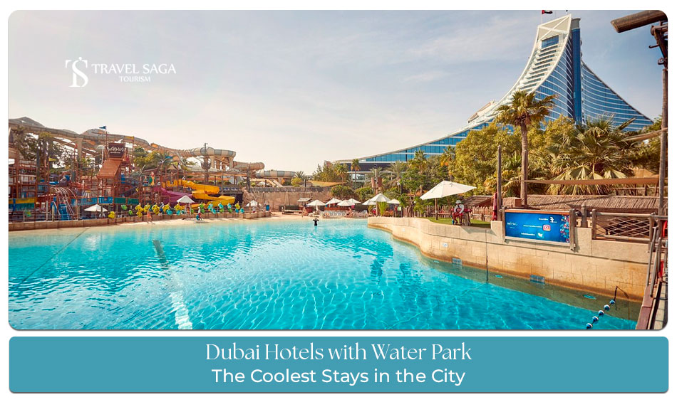 Dubai hotels with water park Blog Banner by Travel Saga Tourism