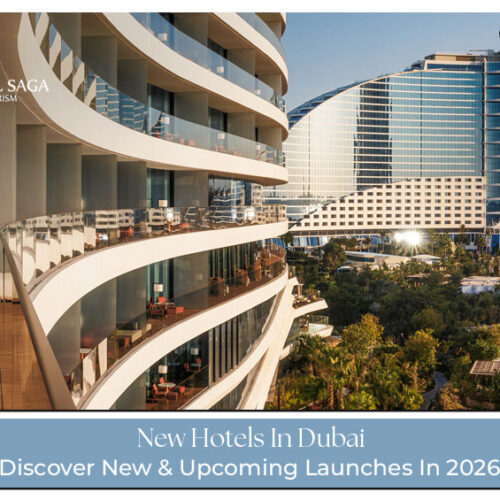 new hotels in Dubai Blog Banner by Travel Saga Tourism