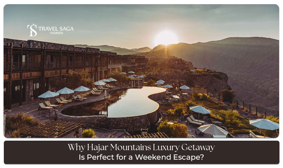 Hajar Mountains luxury getaway blog banner by Travel Saga Tourism