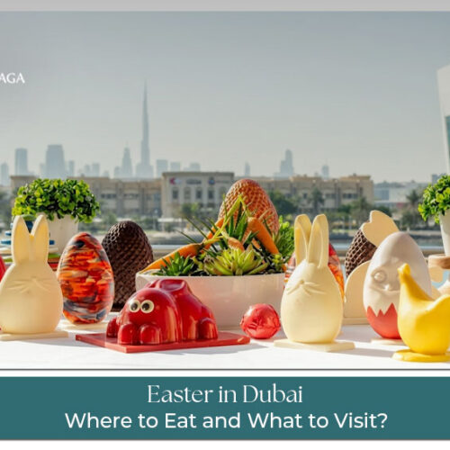 Easter in dubai where to eat and what to visit guide