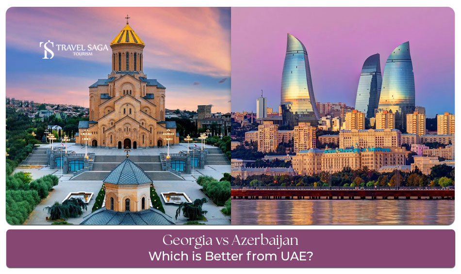 Georgia vs Azerbaijan travel comparison from UAE