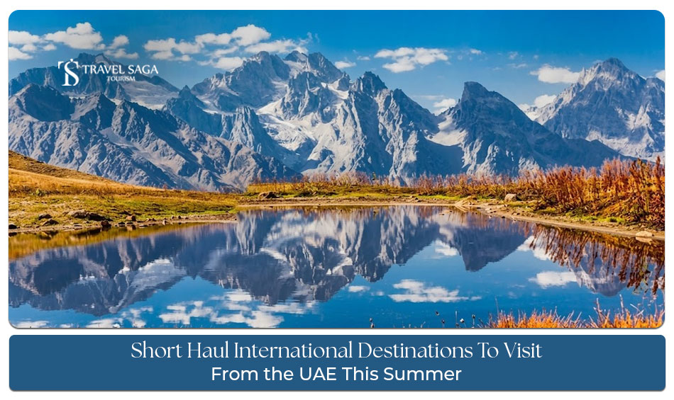 Explore global destinations from UAE summer travel