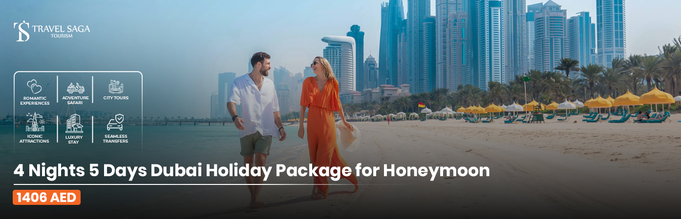 4 nights 5 days Dubai honeymoon holiday package with luxury stay and romantic experiences