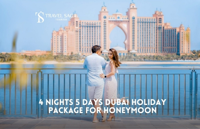 4 Nights 5 Days Dubai Holiday Package for Honeymoon