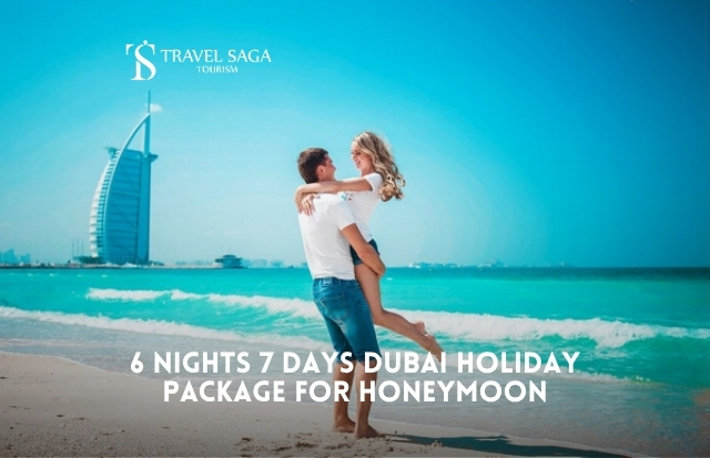 6 Nights 7 Days Dubai Holiday Package for Honeymoon