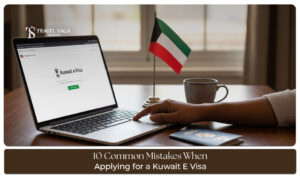 Mistakes to avoid for Kuwait e-visa