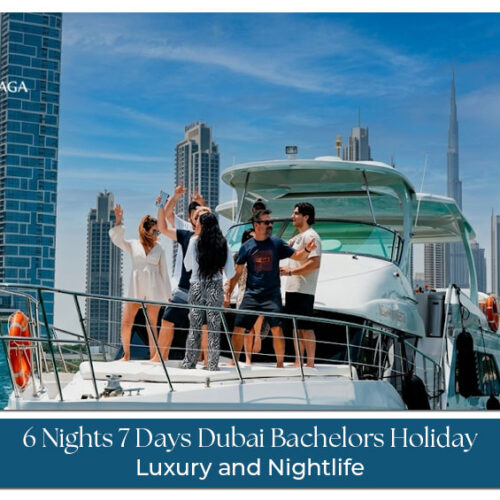 6 nights 7 days Dubai bachelors holiday