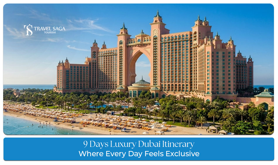 Luxury Dubai itinerary featuring Burj Khalifa, desert safari, yacht cruise, fine dining, and exclusive experiences across 9 days in Dubai