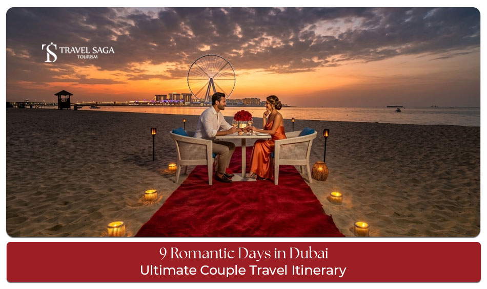 Romantic 9 Days Dubai Itinerary for Couples