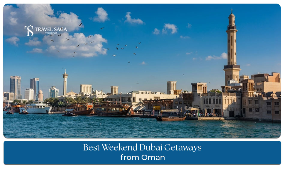 Oman to Dubai vacation guide 2026