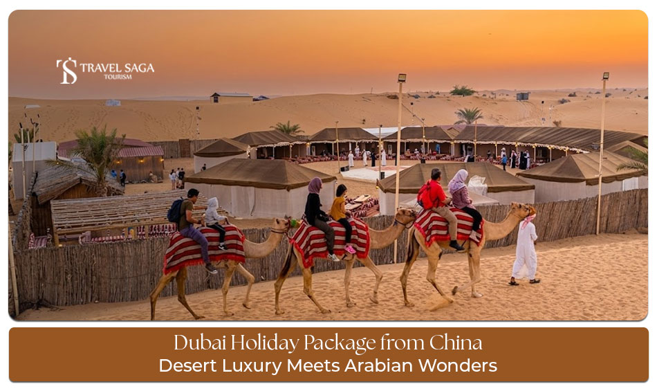 Dubai holiday packages for travelers from China