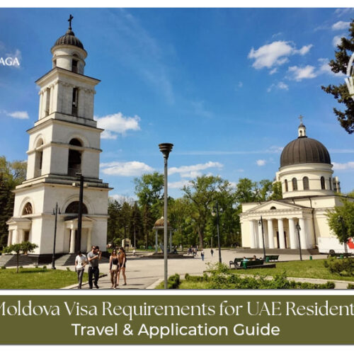Moldova visa requirements for UAE residents for smooth visa approvals and hassle-free travel