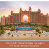 Dubai vacation packages for South African tourists