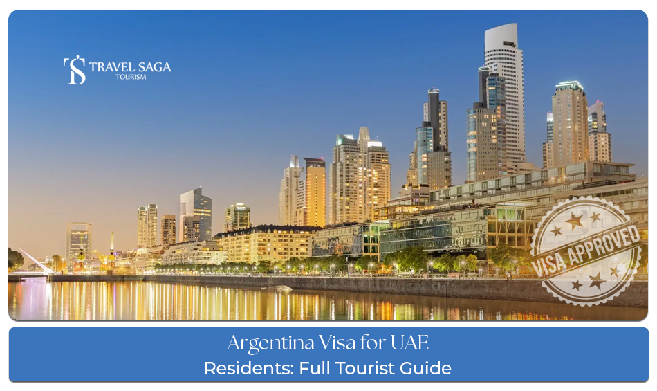 Argentina Visa Guide for UAE Residents with easy visa application process