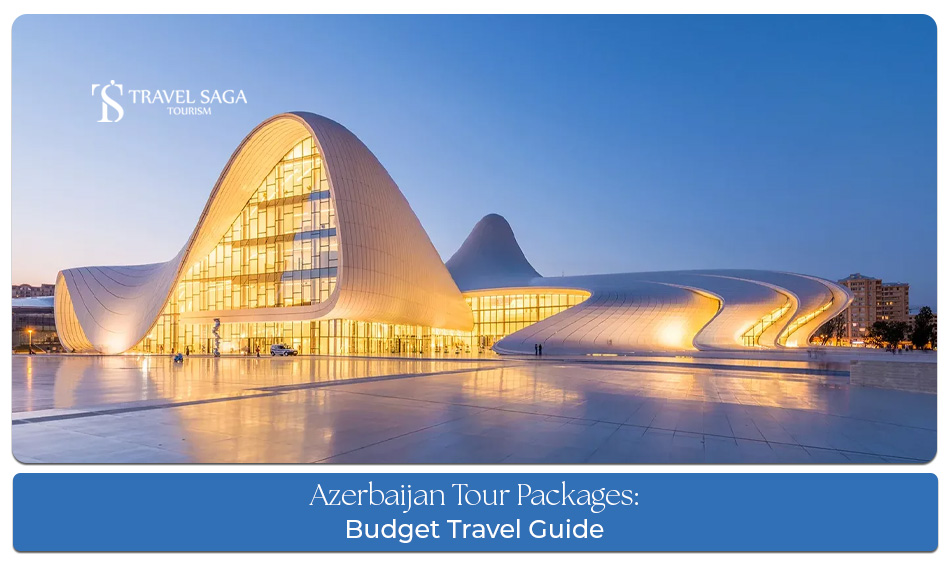 Affordable Azerbaijan trip planning guide