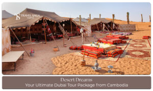Explore Dubai luxury attractions from Cambodia