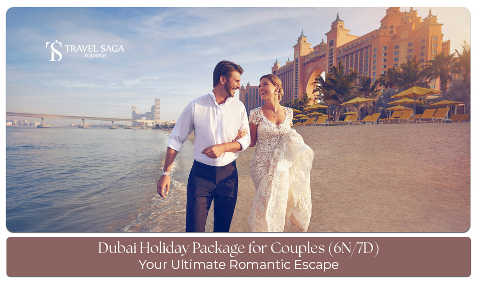 Explore Dubai with a perfect couple getaway itinerary