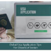 Dubai Visa Application Tips for Jordan Citizens with visa requirements, travel documents, and UAE visa approval guidance