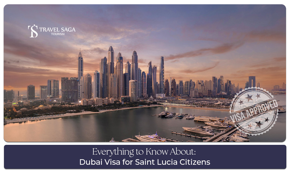 Dubai visa approval for Saint Lucia traveler