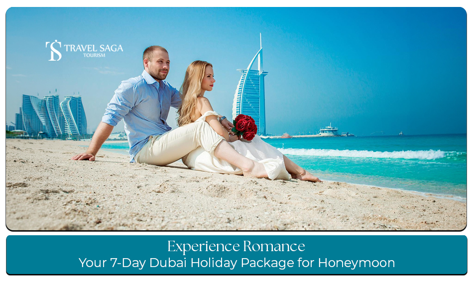 Romantic 7-Day Dubai Honeymoon Experience