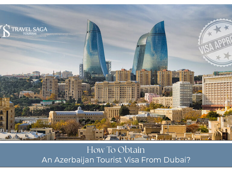 How To Obtain An Azerbaijan Tourist Visa From Dubai guide for UAE residents