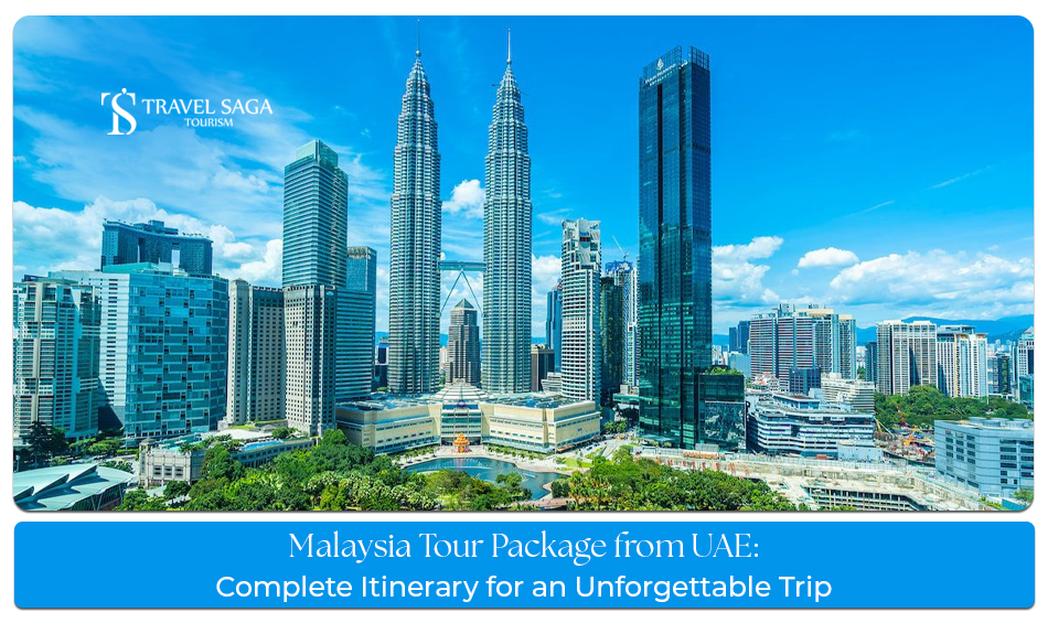 UAE to Malaysia vacation planning guide