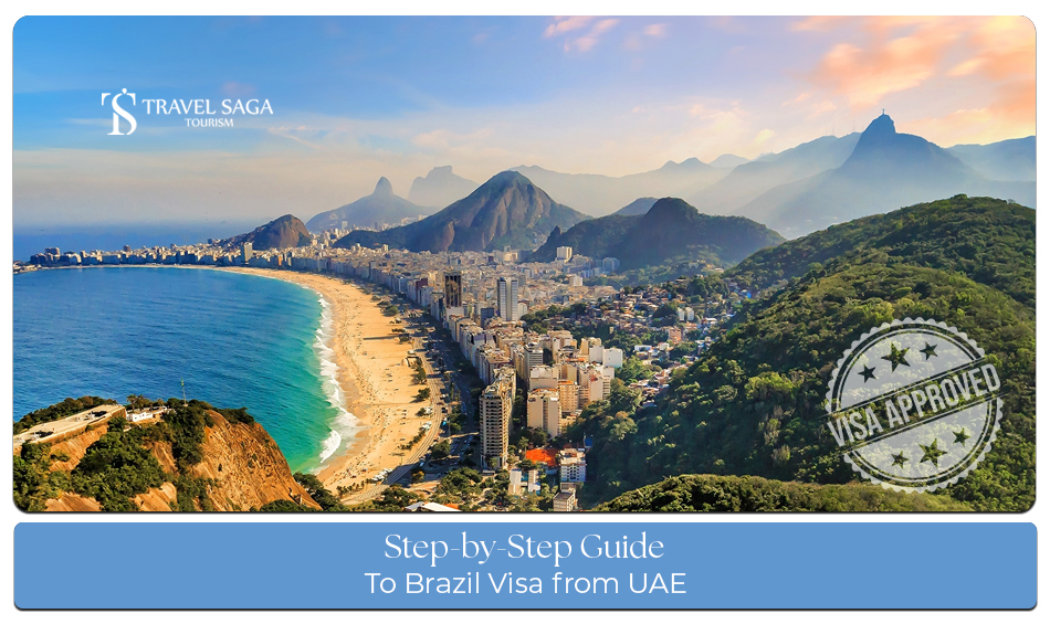Brazil Visa from UAE guide with visa requirements, application process, travel documents, and processing details for UAE residents