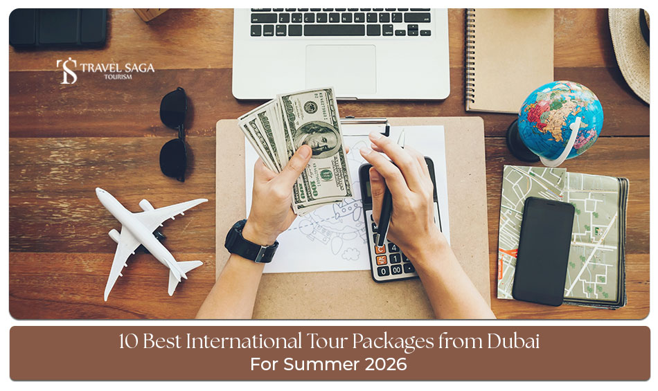 International tour packages from Dubai for summer 2026 with popular holiday destinations