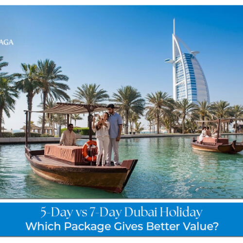 5-day vs 7-day Dubai holiday comparison for attractions, budget, and experiences