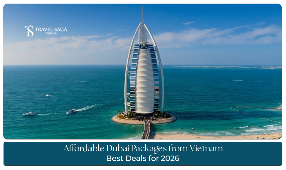 Affordable Dubai packages from Vietnam in 2026 with flights, hotels, and attractions