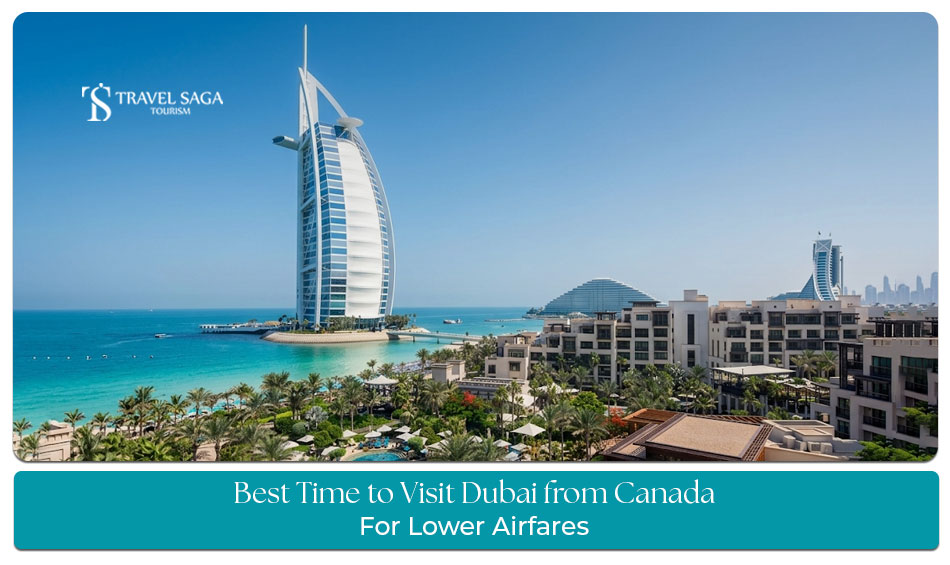 Best time to visit Dubai from Canada for pleasant weather and top attractions