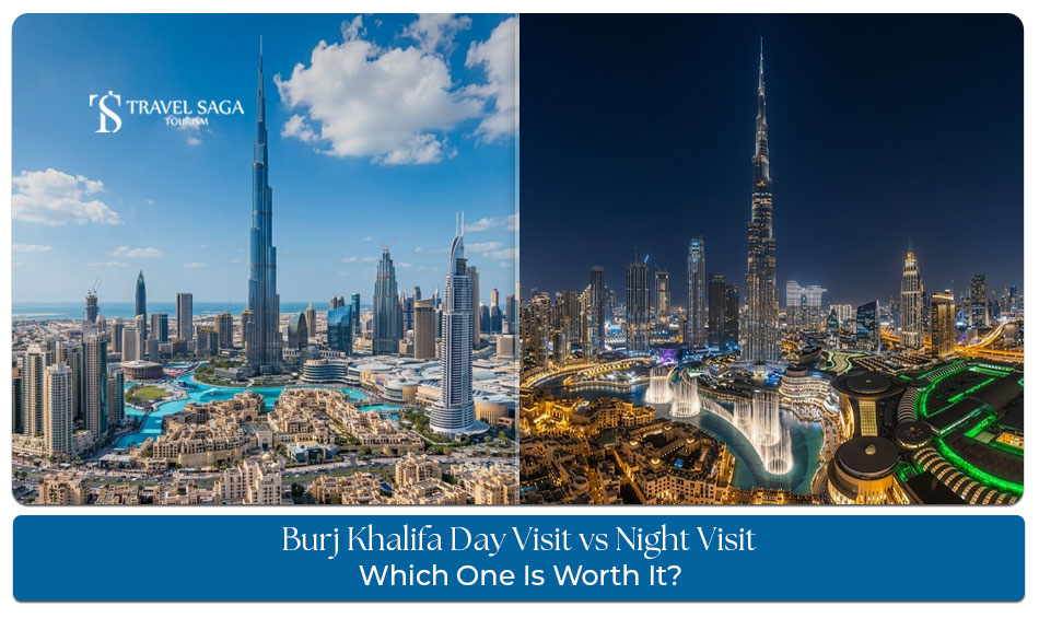 Burj Khalifa day visit vs night visit comparison for views, photos, and experiences