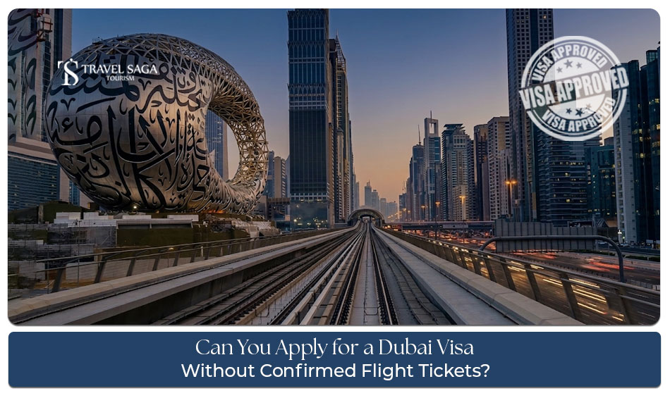 Dubai visa without confirmed flight tickets and alternative travel documentation