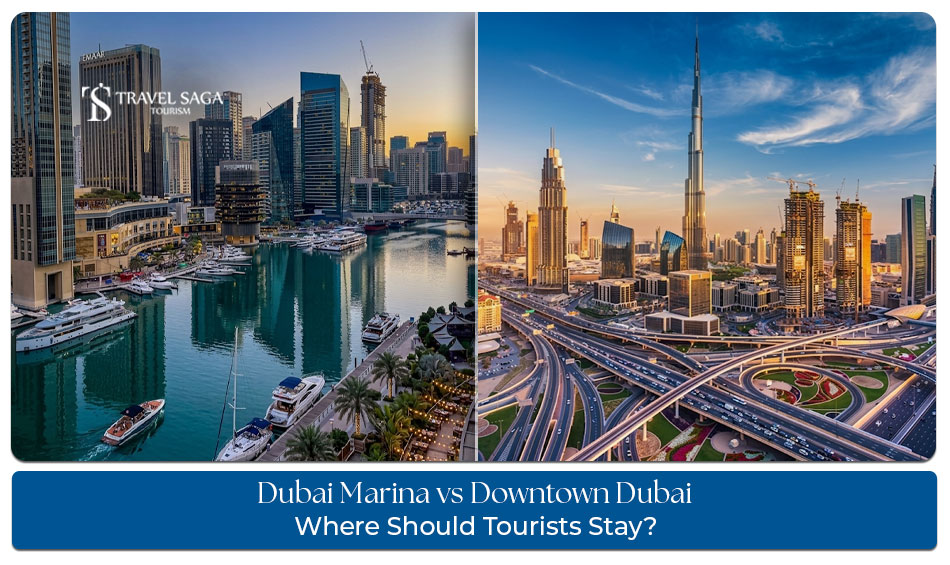 Dubai Marina vs Downtown Dubai comparison for attractions, lifestyle, and experiences