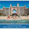 Dubai summer deals in 2026 featuring shopping offers, hotel savings, and attractions