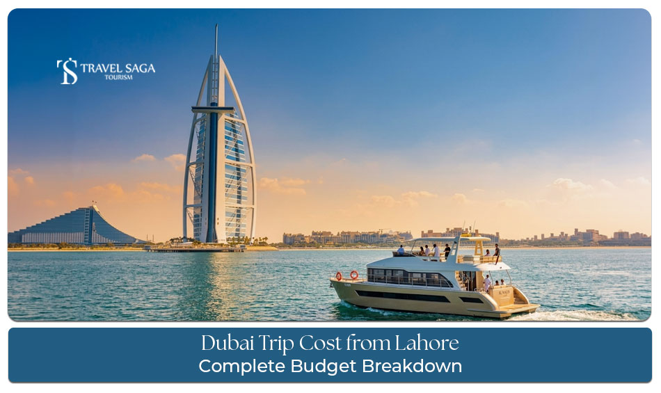 Dubai trip cost from Lahore including flights, hotels, food, and sightseeing expenses