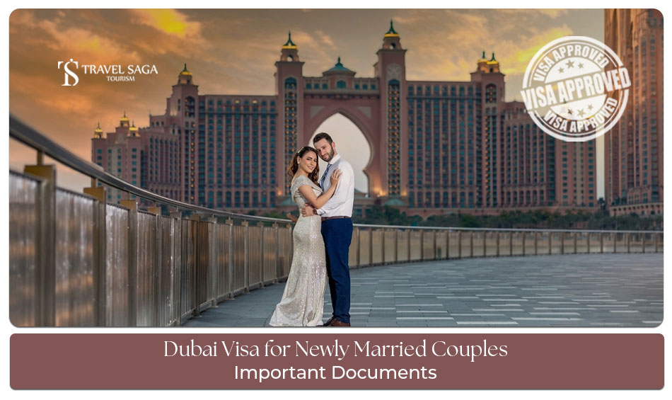 Dubai visa for newly married couples with application requirements and travel tips