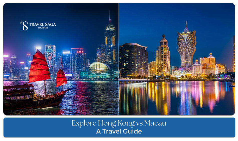 Hong Kong vs Macau travel guide comparing attractions, culture, and experiences