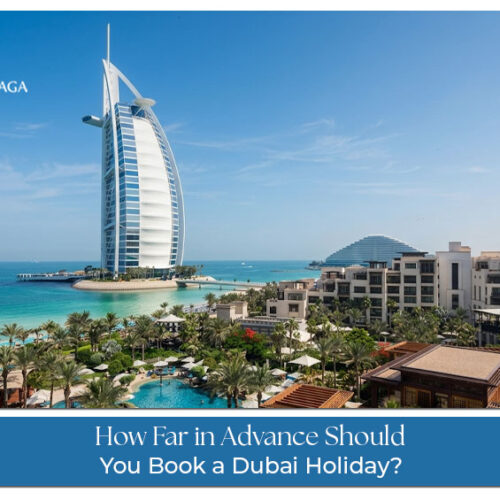 How early you should book a Dubai holiday for better prices and availability