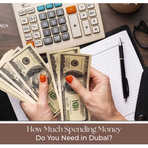 How much spending money do you need in Dubai for dining, shopping, and attractions