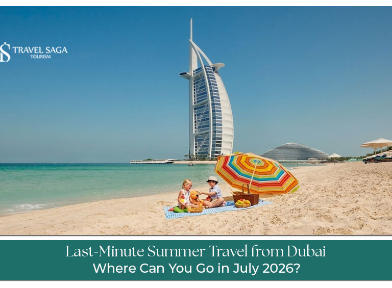 Last-minute summer travel destinations from Dubai in July 2026 for holidaymakers
