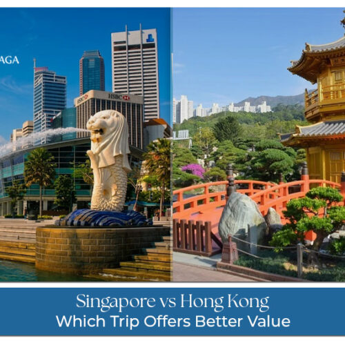 Singapore vs Hong Kong travel value comparison for budget, attractions, and experiences