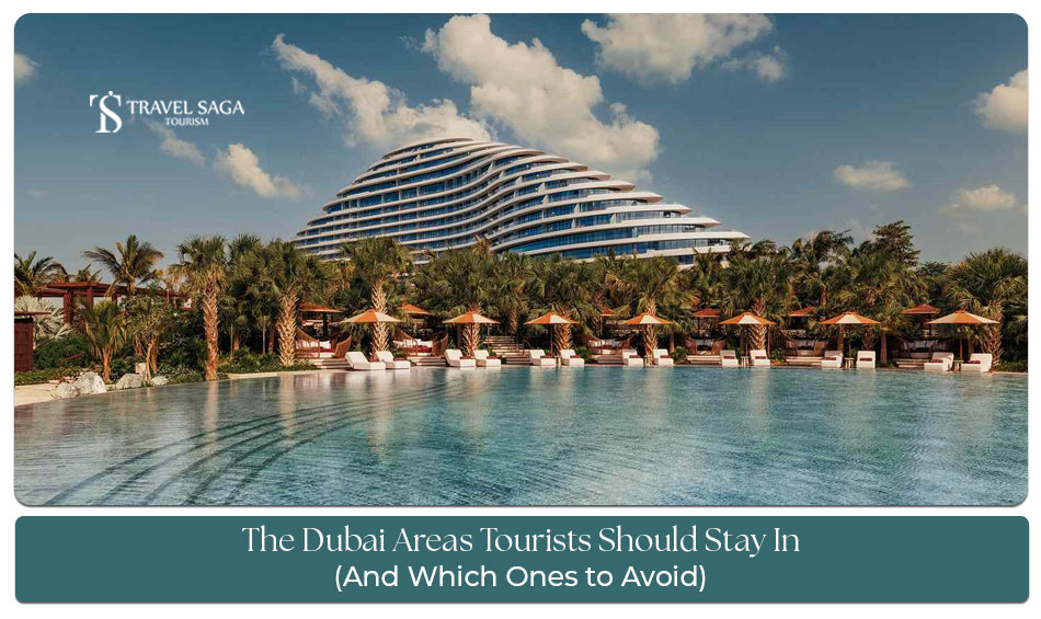 Dubai areas tourists should stay for sightseeing, shopping, beaches, and nightlife