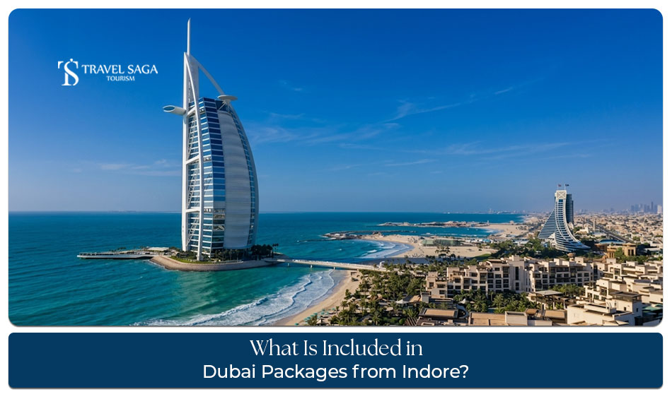 Dubai tour package from Indore with flights, hotel stays, transfers, and sightseeing