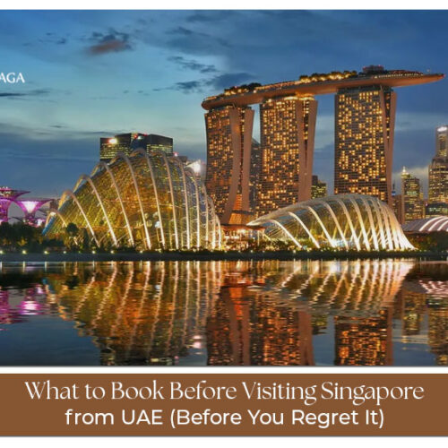 What to book before visiting Singapore from UAE for a smooth travel experience
