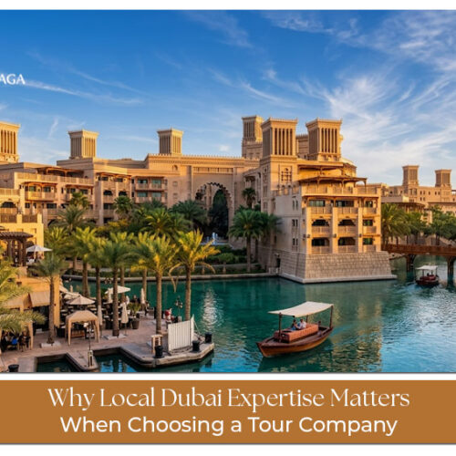 Dubai expertise matters when choosing a tour company for a better travel experience
