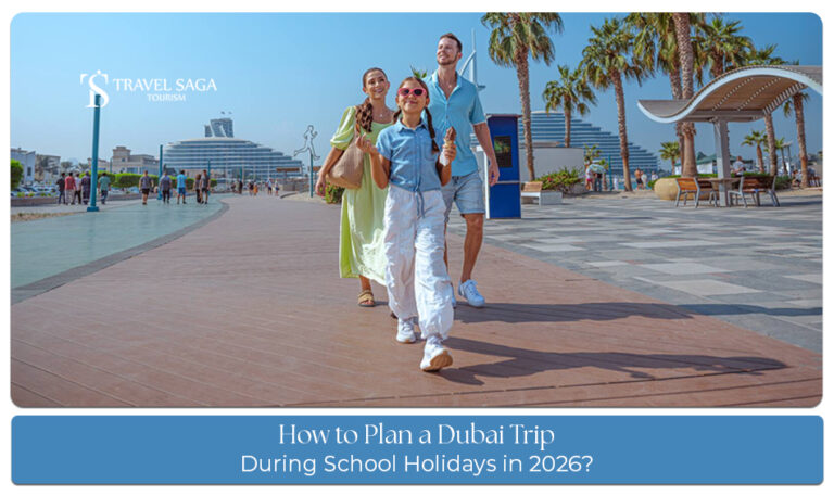 Dubai trip during school holidays in 2026 with family attractions and activities